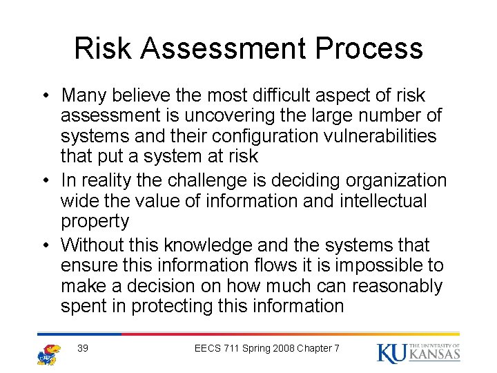 Risk Assessment Process • Many believe the most difficult aspect of risk assessment is