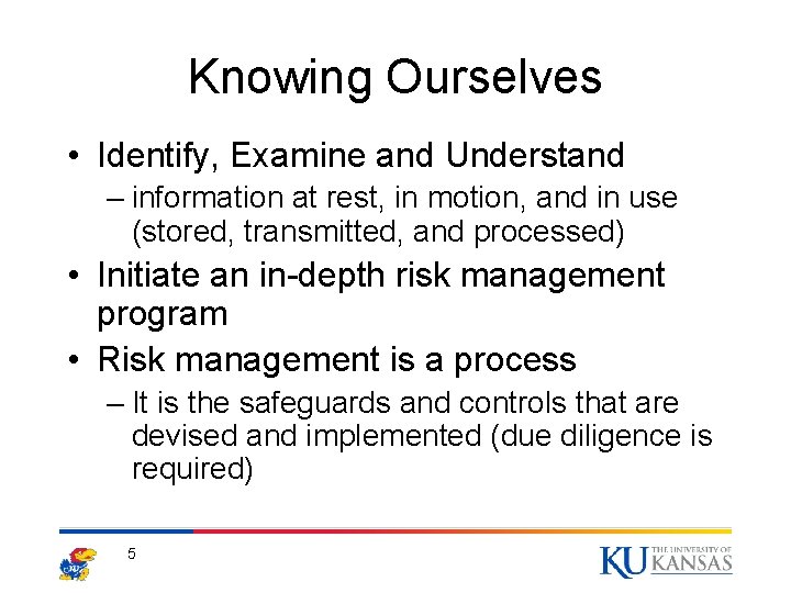 Knowing Ourselves • Identify, Examine and Understand – information at rest, in motion, and