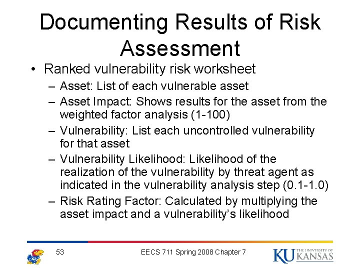 Documenting Results of Risk Assessment • Ranked vulnerability risk worksheet – Asset: List of