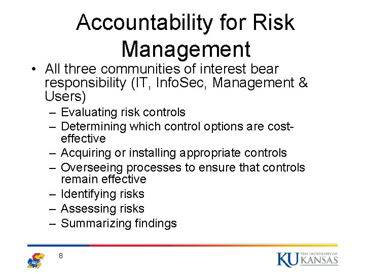 Accountability for Risk Management • All three communities of interest bear responsibility (IT, Info.