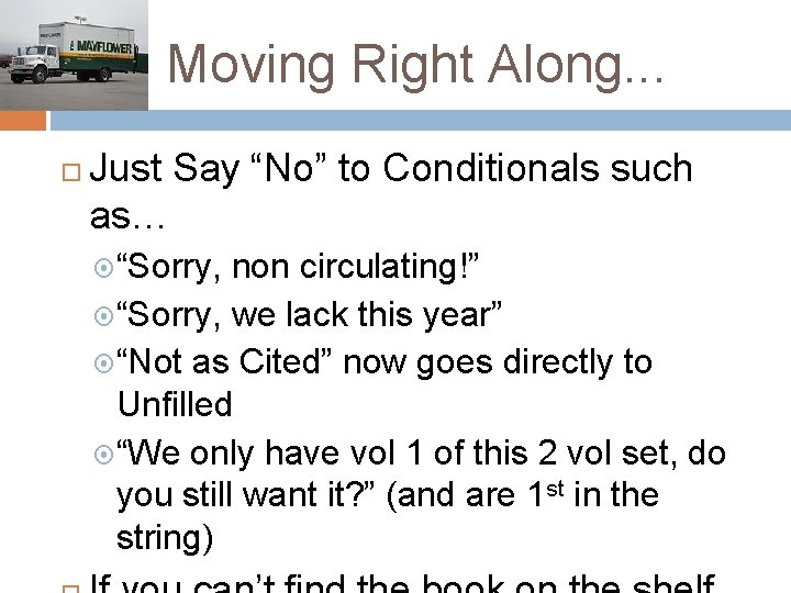 Moving Right Along. . . Just Say “No” to Conditionals such as… “Sorry, non