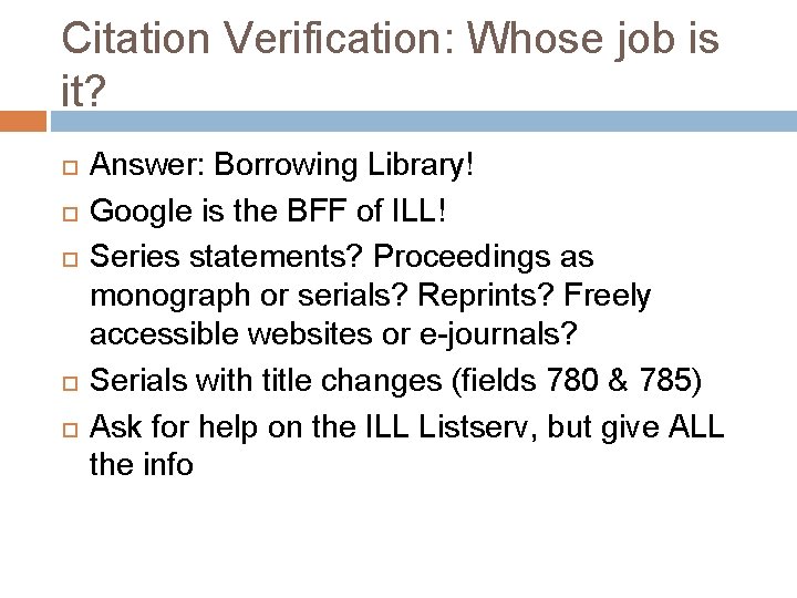 Citation Verification: Whose job is it? Answer: Borrowing Library! Google is the BFF of