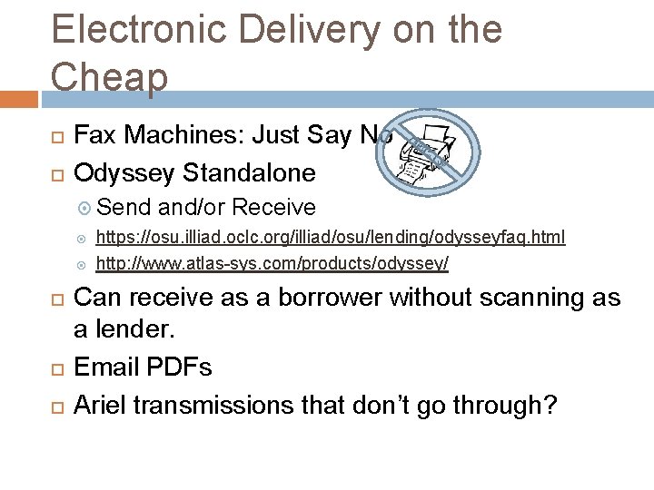 Electronic Delivery on the Cheap Fax Machines: Just Say No! Odyssey Standalone Send and/or