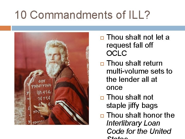 10 Commandments of ILL? Thou shalt not let a request fall off OCLC Thou