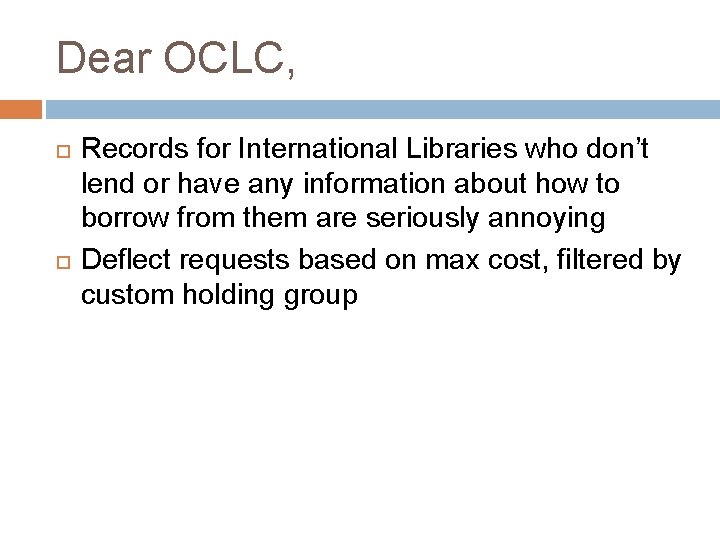 Dear OCLC, Records for International Libraries who don’t lend or have any information about