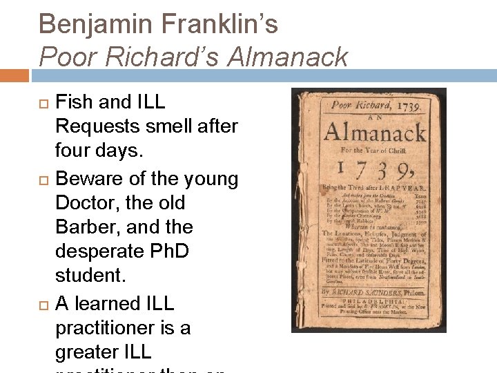 Benjamin Franklin’s Poor Richard’s Almanack Fish and ILL Requests smell after four days. Beware