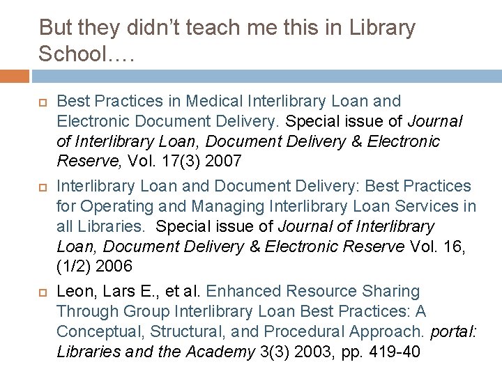 But they didn’t teach me this in Library School…. Best Practices in Medical Interlibrary