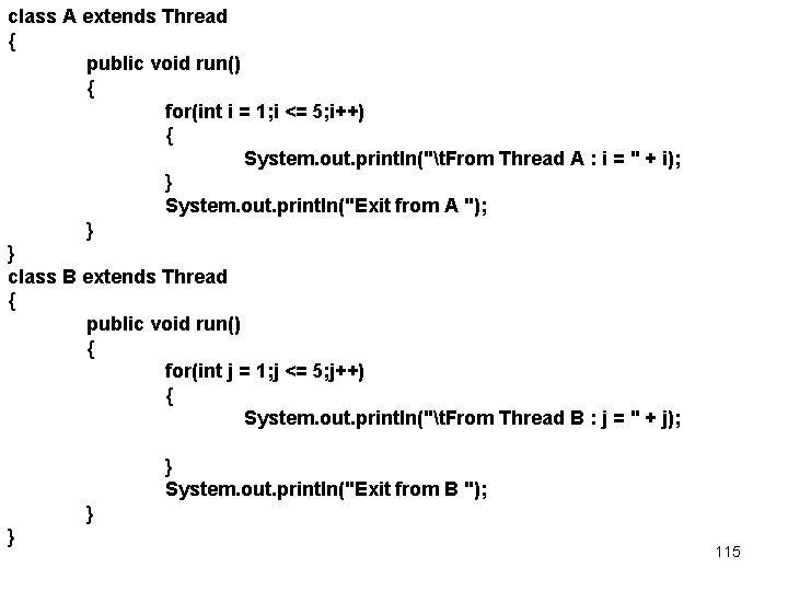 class A extends Thread { public void run() { for(int i = 1; i