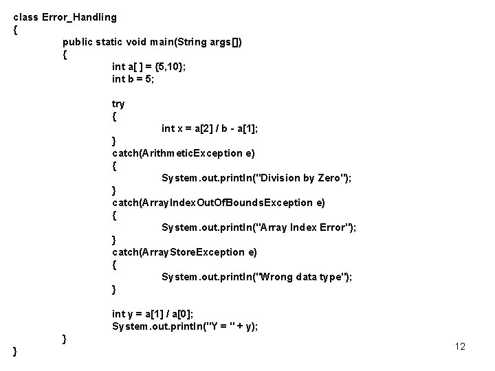 class Error_Handling { public static void main(String args[]) { int a[ ] = {5,