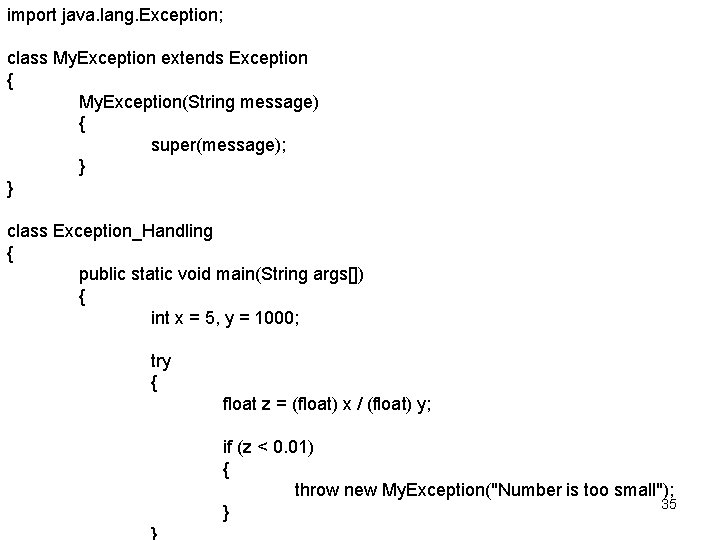 import java. lang. Exception; class My. Exception extends Exception { My. Exception(String message) {