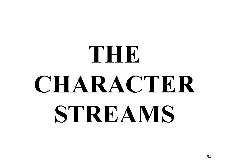 THE CHARACTER STREAMS 54 