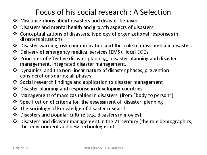 Focus of his social research : A Selection v Misconceptions about disasters and disaster