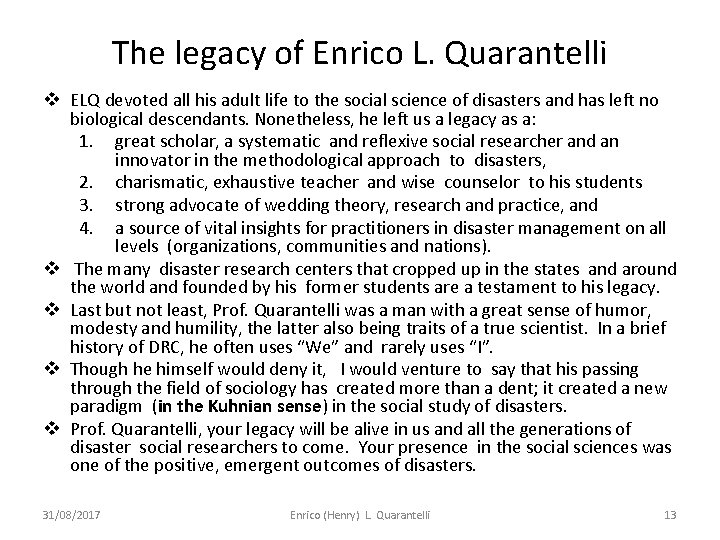 The legacy of Enrico L. Quarantelli v ELQ devoted all his adult life to