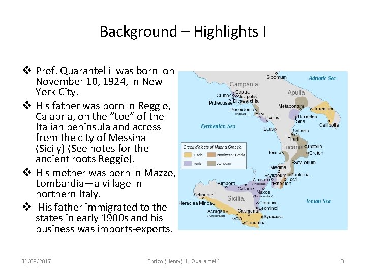 Background – Highlights I v Prof. Quarantelli was born on November 10, 1924, in