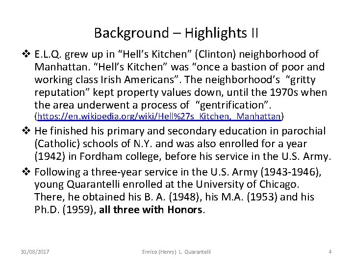 Background – Highlights II v E. L. Q. grew up in “Hell’s Kitchen” (Clinton)