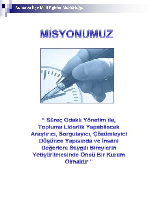 Suluova İlçe Milli Eğitim Müdürlüğü MİSYONUMUZ 