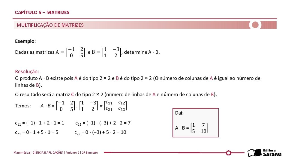 CAPÍTULO 5 – MATRIZES MULTIPLICAÇÃO DE MATRIZES Matemática | CIÊNCIA E APLICAÇÕES | Volume