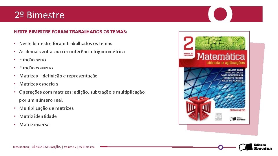 2º Bimestre NESTE BIMESTRE FORAM TRABALHADOS OS TEMAS: • Neste bimestre foram trabalhados os