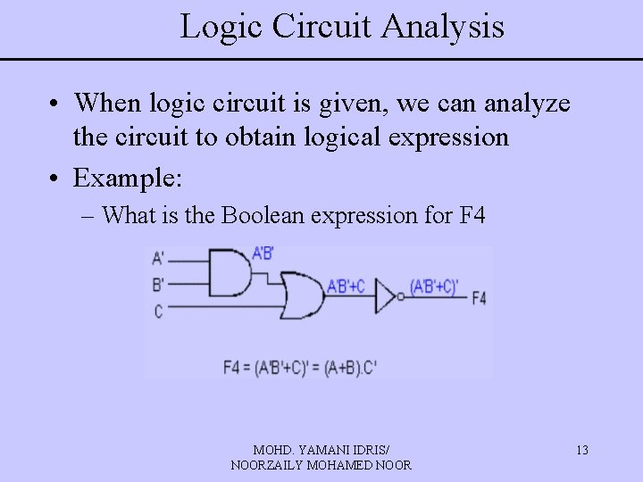 Logic Circuit Analysis • When logic circuit is given, we can analyze the circuit