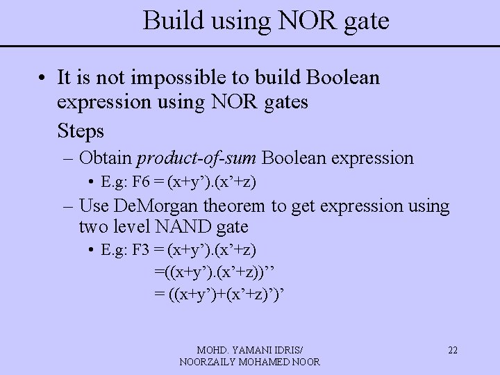 Build using NOR gate • It is not impossible to build Boolean expression using