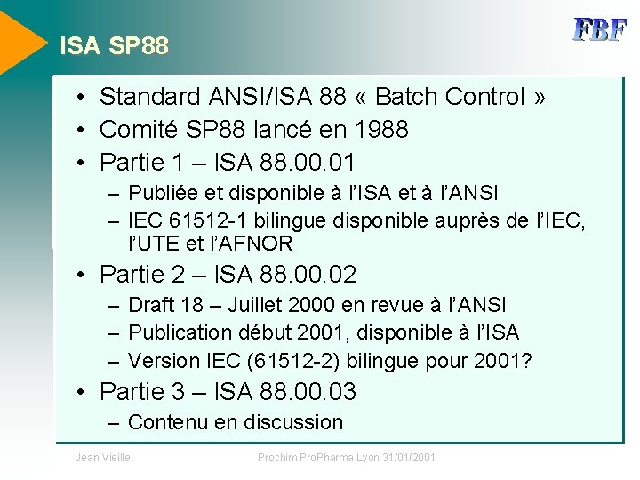 ISA SP 88 • Standard ANSI/ISA 88 « Batch Control » • Comité SP