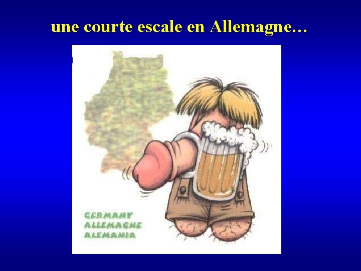 une courte escale en Allemagne… 