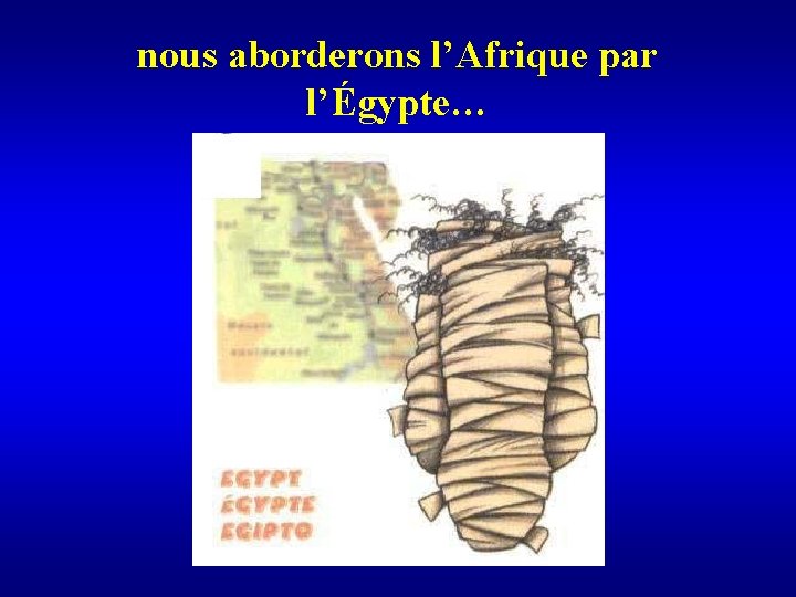 nous aborderons l’Afrique par l’Égypte… 