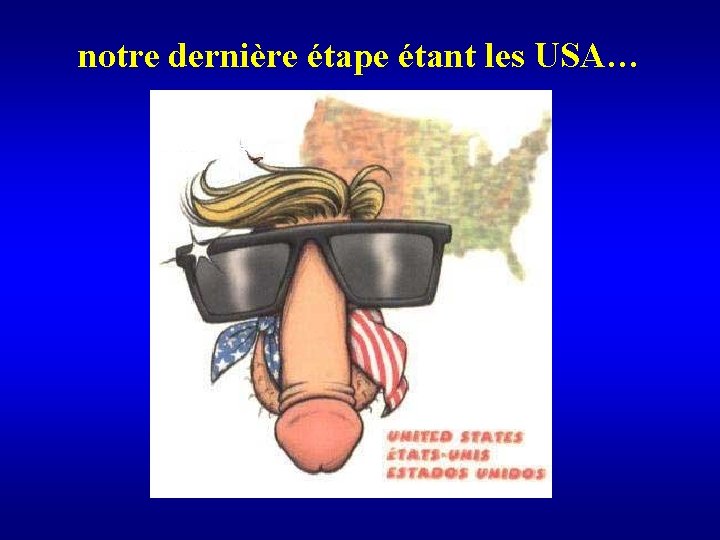 notre dernière étape étant les USA… 