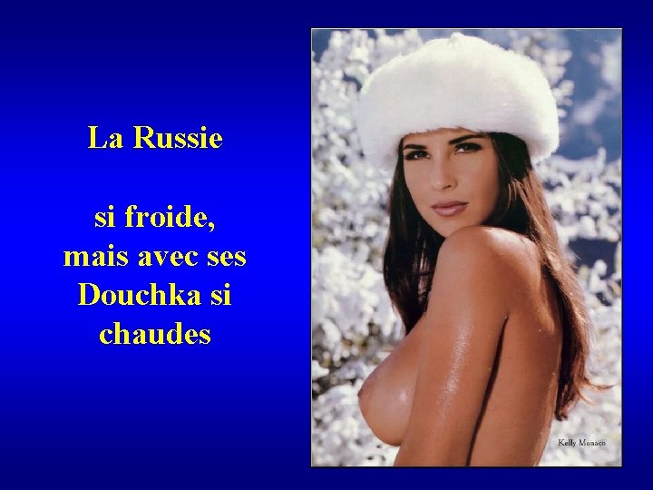 La Russie si froide, mais avec ses Douchka si chaudes 