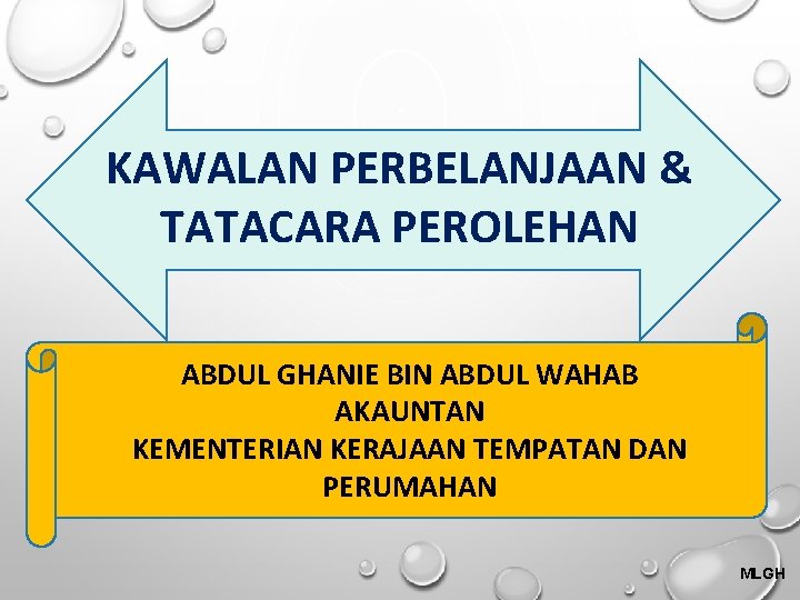 KAWALAN PERBELANJAAN & TATACARA PEROLEHAN ABDUL GHANIE BIN ABDUL WAHAB AKAUNTAN KEMENTERIAN KERAJAAN TEMPATAN