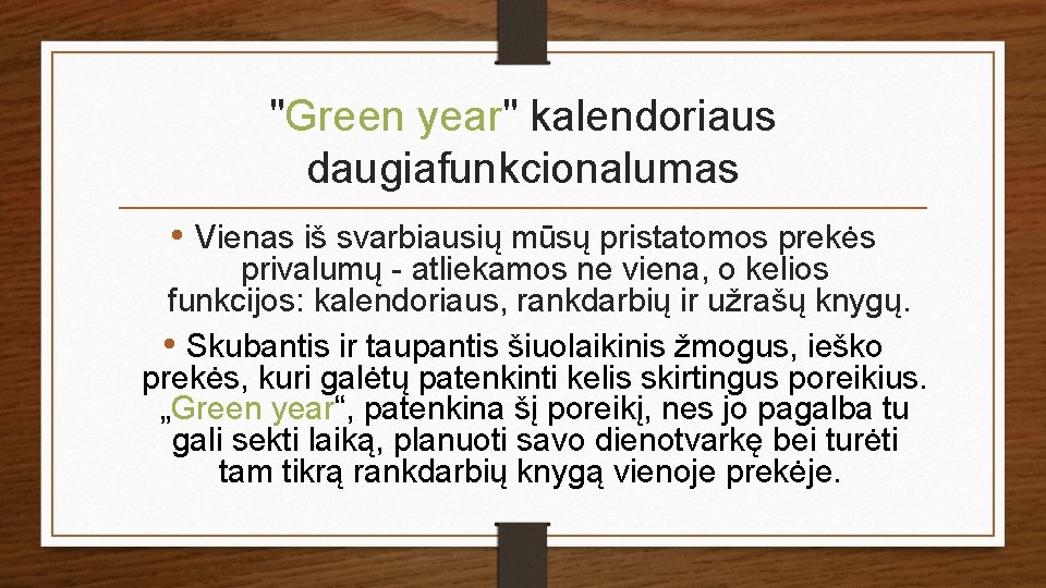 "Green year" kalendoriaus daugiafunkcionalumas • Vienas iš svarbiausių mūsų pristatomos prekės privalumų - atliekamos