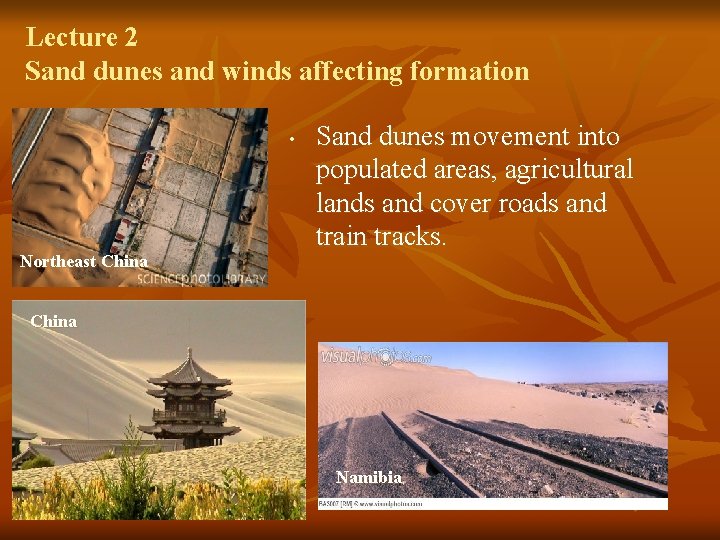 Lecture 2 Sand dunes and winds affecting formation • Northeast China Sand dunes movement