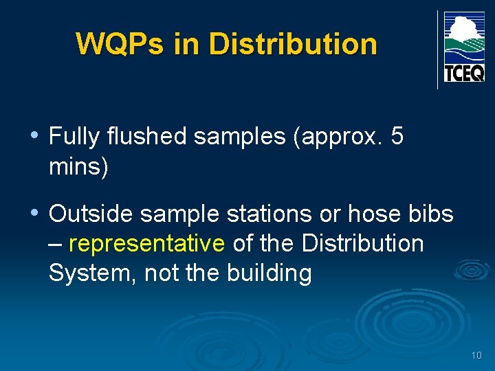 WQPs in Distribution • Fully flushed samples (approx. 5 mins) • Outside sample stations