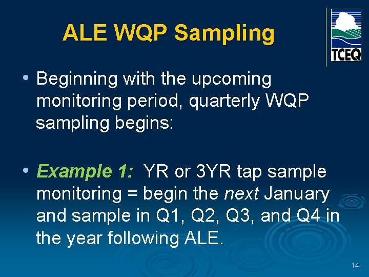 ALE WQP Sampling • Beginning with the upcoming monitoring period, quarterly WQP sampling begins: