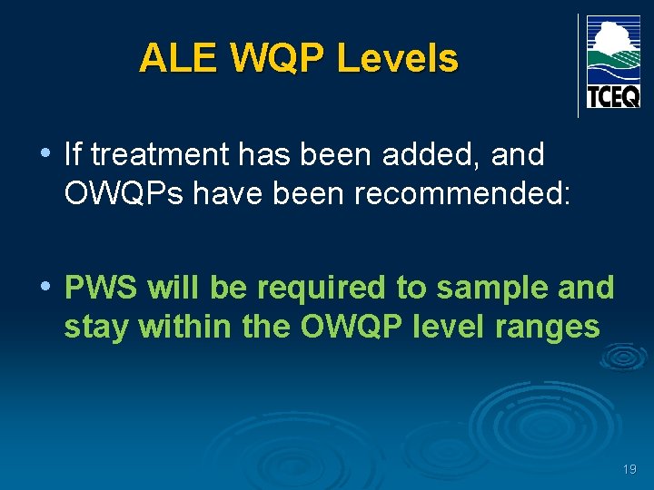 ALE WQP Levels • If treatment has been added, and OWQPs have been recommended: