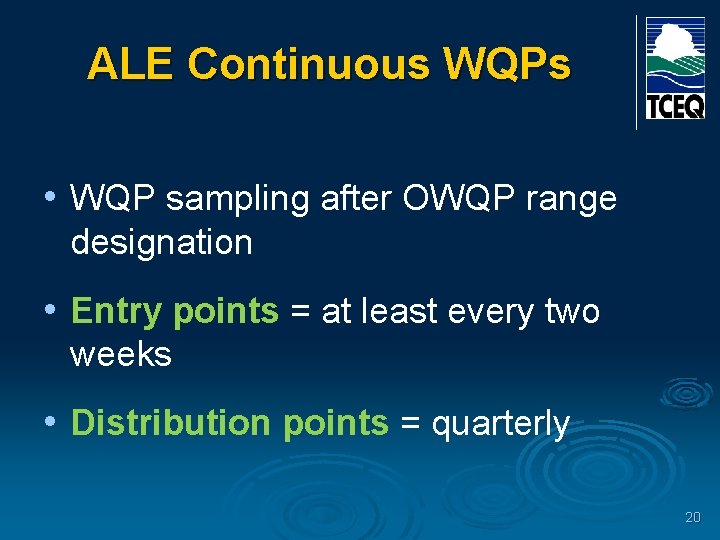 ALE Continuous WQPs • WQP sampling after OWQP range designation • Entry points =