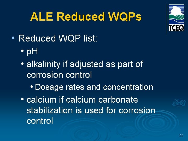 ALE Reduced WQPs • Reduced WQP list: • p. H • alkalinity if adjusted
