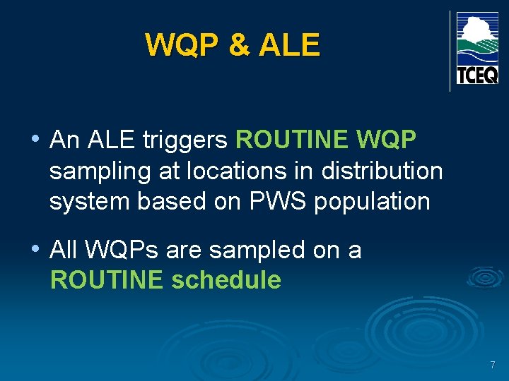 WQP & ALE • An ALE triggers ROUTINE WQP sampling at locations in distribution
