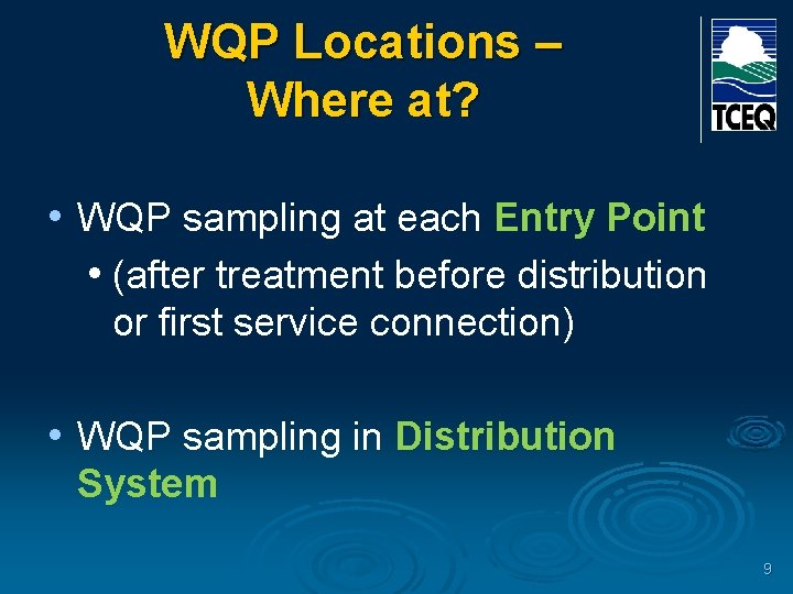 WQP Locations – Where at? • WQP sampling at each Entry Point • (after