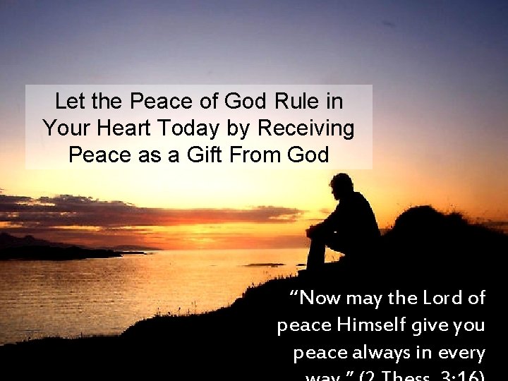 Let the Peace of God Rule in Your Heart Today by Receiving Peace as