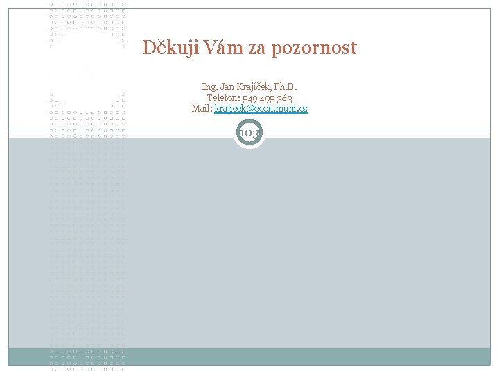 Děkuji Vám za pozornost Ing. Jan Krajíček, Ph. D. Telefon: 549 495 363 Mail: