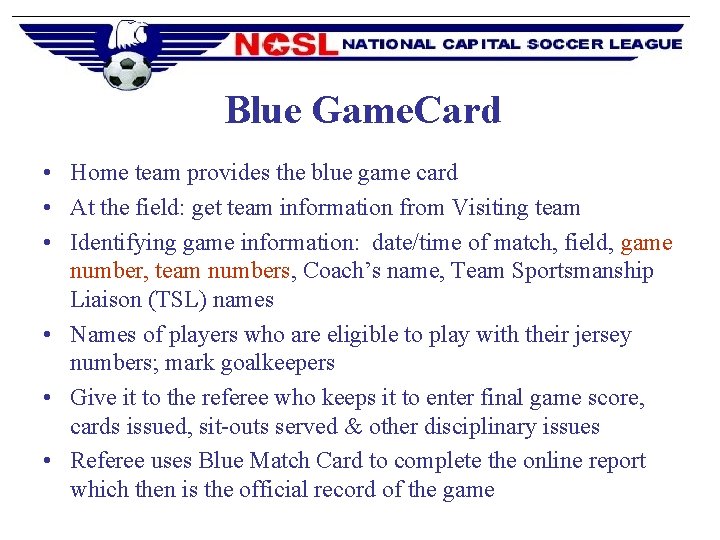 Blue Game. Card • Home team provides the blue game card • At the