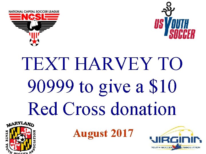 TEXT HARVEY TO 90999 to give a $10 Red Cross donation August 2017 