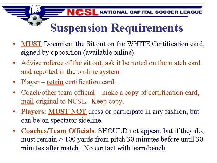 Suspension Requirements • MUST Document the Sit out on the WHITE Certification card, signed