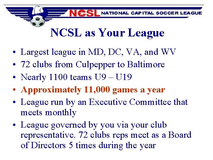 NCSL as Your League • • • Largest league in MD, DC, VA, and