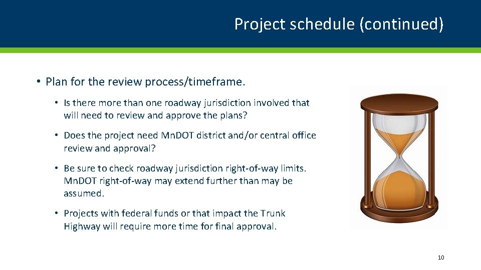 Project schedule (continued) • Plan for the review process/timeframe. • Is there more than