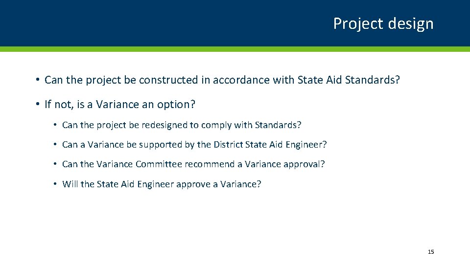 Project design • Can the project be constructed in accordance with State Aid Standards?