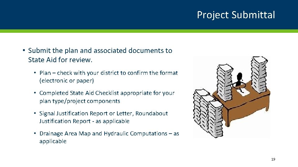 Project Submittal • Submit the plan and associated documents to State Aid for review.