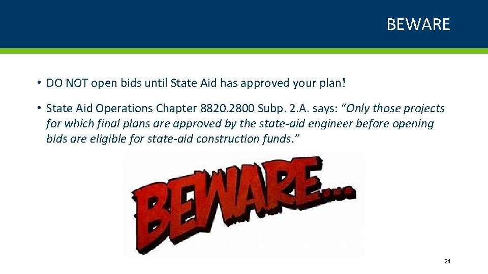 BEWARE • DO NOT open bids until State Aid has approved your plan! •