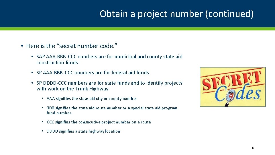 Obtain a project number (continued) • Here is the “secret number code. ” •